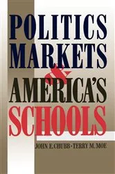 Book cover of Politics, Markets, and America's Schools by Unknown