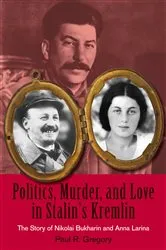 Book cover of Politics, Murder, and Love in Stalin's Kremlin by Unknown