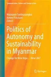 Book cover of Politics of Autonomy and Sustainability in Myanmar by Unknown