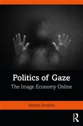 Book cover of Politics of Gaze by Yasmin Ibrahim