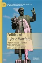 Book cover of Politics of Hybrid Warfare by Jakub Eberle
