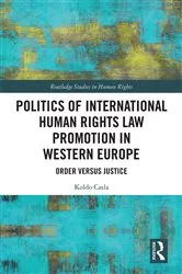 Book cover of Politics of International Human Rights Law Promotion in Western Europe by Koldo Casla