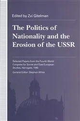 Book cover of Politics of Nationality and the Erosion of the USSR by Zvi Y. Gitelman