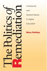 Book cover of Politics Of Remediation by Mary Soliday