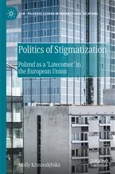 Book cover of Politics of Stigmatization by Molly Krasnodębska