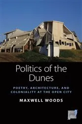 Book cover of Politics of the Dunes by Maxwell Woods