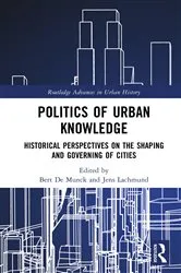 Book cover of Politics of Urban Knowledge by Bert De Munck