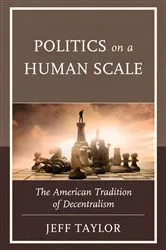 Book cover of Politics on a Human Scale by Jeff Taylor