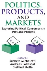 Book cover of Politics, Products, and Markets by Dietlind Stolle