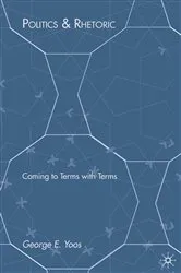 Book cover of Politics & Rhetoric by G. Yoos