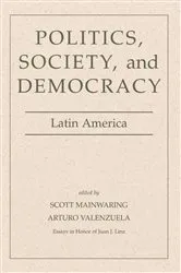 Book cover of Politics, Society, And Democracy Latin America by Scott Mainwaring