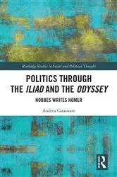 Book cover of Politics through the Iliad and the Odyssey by Andrea Catanzaro