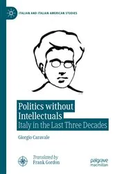 Book cover of Politics without Intellectuals by Giorgio Caravale