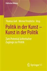Book cover of Politik in der Kunst – Kunst in der Politik by Thomas Goll