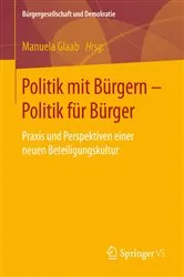 Book cover of Politik mit Bürgern - Politik für Bürger by Manuela Glaab