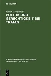 Book cover of Politik und Gerechtigkeit bei Traian by Joseph Georg Wolf