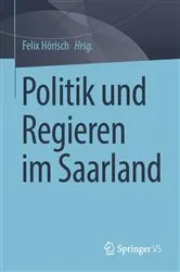 Book cover of Politik und Regieren im Saarland by Felix Hörisch