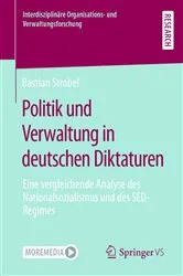 Book cover of Politik und Verwaltung in deutschen Diktaturen by Bastian Strobel