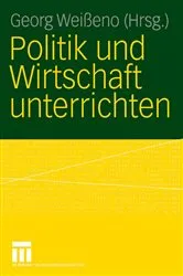 Book cover of Politik und Wirtschaft unterrichten by Georg Weißeno