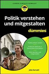 Book cover of Politik verstehen und mitgestalten für Dummies by Julia Karnahl