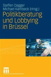 Book cover of Politikberatung und Lobbying in Brüssel by Steffen Dagger