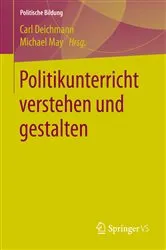 Book cover of Politikunterricht verstehen und gestalten by Carl Deichmann