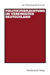 Book cover of Politikverflechtung im vereinigten Deutschland by Ute Wachendorfer-Schmidt