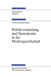 Book cover of Politikvermittlung und Demokratie in der Mediengesellschaft by Ulrich Sarcinelli