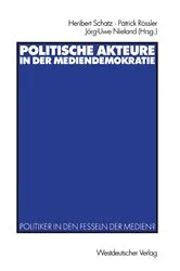Book cover of Politische Akteure in der Mediendemokratie by Heribert Schatz