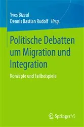 Book cover of Politische Debatten um Migration und Integration by Yves Bizeul