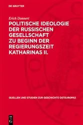 Book cover of Politische Ideologie der Russischen Gesellschaft zu Beginn der Regierungszeit Katharinas II. by Erich Donnert