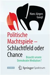 Book cover of Politische Machtspiele - Schlachtfeld oder Chance by Hans-Jürgen Gaugl