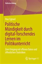 Book cover of Politische Mündigkeit durch digital-forschendes Lernen im Politikunterricht by Peer Egtved