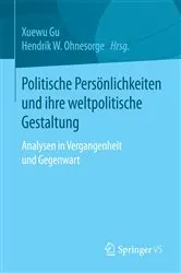 Book cover of Politische Persönlichkeiten und ihre weltpolitische Gestaltung by Xuewu Gu