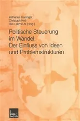 Book cover of Politische Steuerung im Wandel: Der Einfluss von Ideen und Problemstrukturen by Katharina Holzinger
