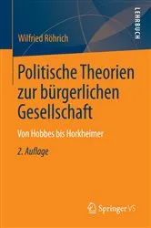 Book cover of Politische Theorien zur bürgerlichen Gesellschaft (2nd ed.) by Wilfried Röhrich