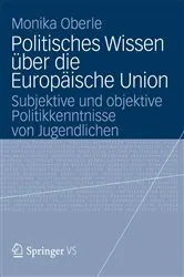Book cover of Politisches Wissen über die Europäische Union by Monika Oberle