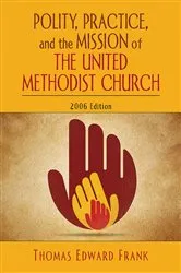 Book cover of Polity, Practice, and the Mission of The United Methodist Church by Thomas E. Frank