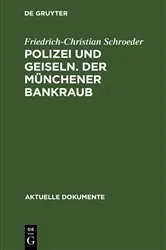 Book cover of Polizei und Geiseln. Der Münchener Bankraub by Friedrich-Christian Schroeder