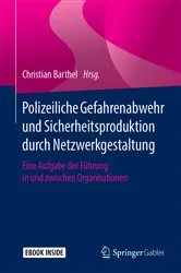 Book cover of Polizeiliche Gefahrenabwehr und Sicherheitsproduktion durch Netzwerkgestaltung by Christian Barthel