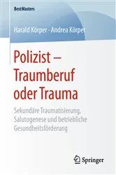 Book cover of Polizist – Traumberuf oder Trauma by Harald Körper