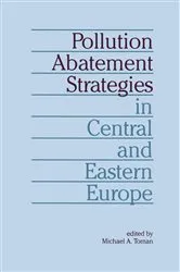 Book cover of Pollution Abatement Strategies in Central and Eastern Europe by Michael A. Toman