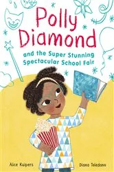 Book cover of Polly Diamond and the Super Stunning Spectacular School Fair by Alice Kuipers