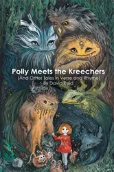 Book cover of Polly Meets the Kreechers (And Other Tales in Verse and Rhyme) by Reid, David, E