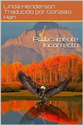 Book cover of Políticamente Incorrecto by Linda Henderson