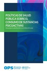 Book cover of Políticas de salud pública sobre el consumo de sustancias psicoactivas. Manual para la planificación en el ámbito de la salud by Unknown