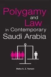 Book cover of Polygamy and Law in Contemporary Saudi Arabia by Unknown