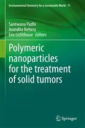 Book cover of Polymeric nanoparticles for the treatment of solid tumors by Santwana Padhi