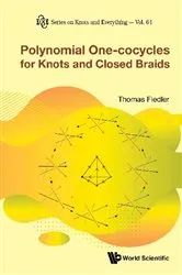 Book cover of Polynomial One-cocycles For Knots And Closed Braids by Thomas Fiedler