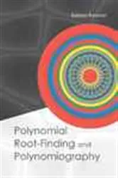 Book cover of Polynomial Root-finding And Polynomiography by Bahman Kalantari